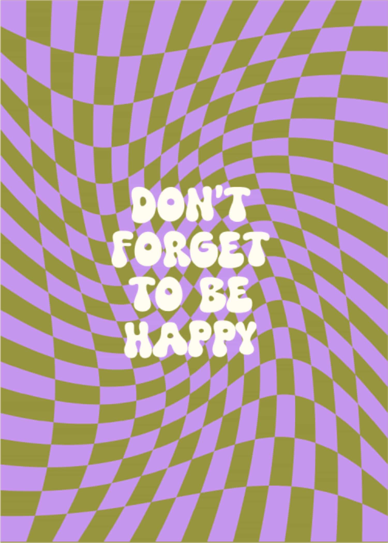 Don't Forget To Be Happy poster