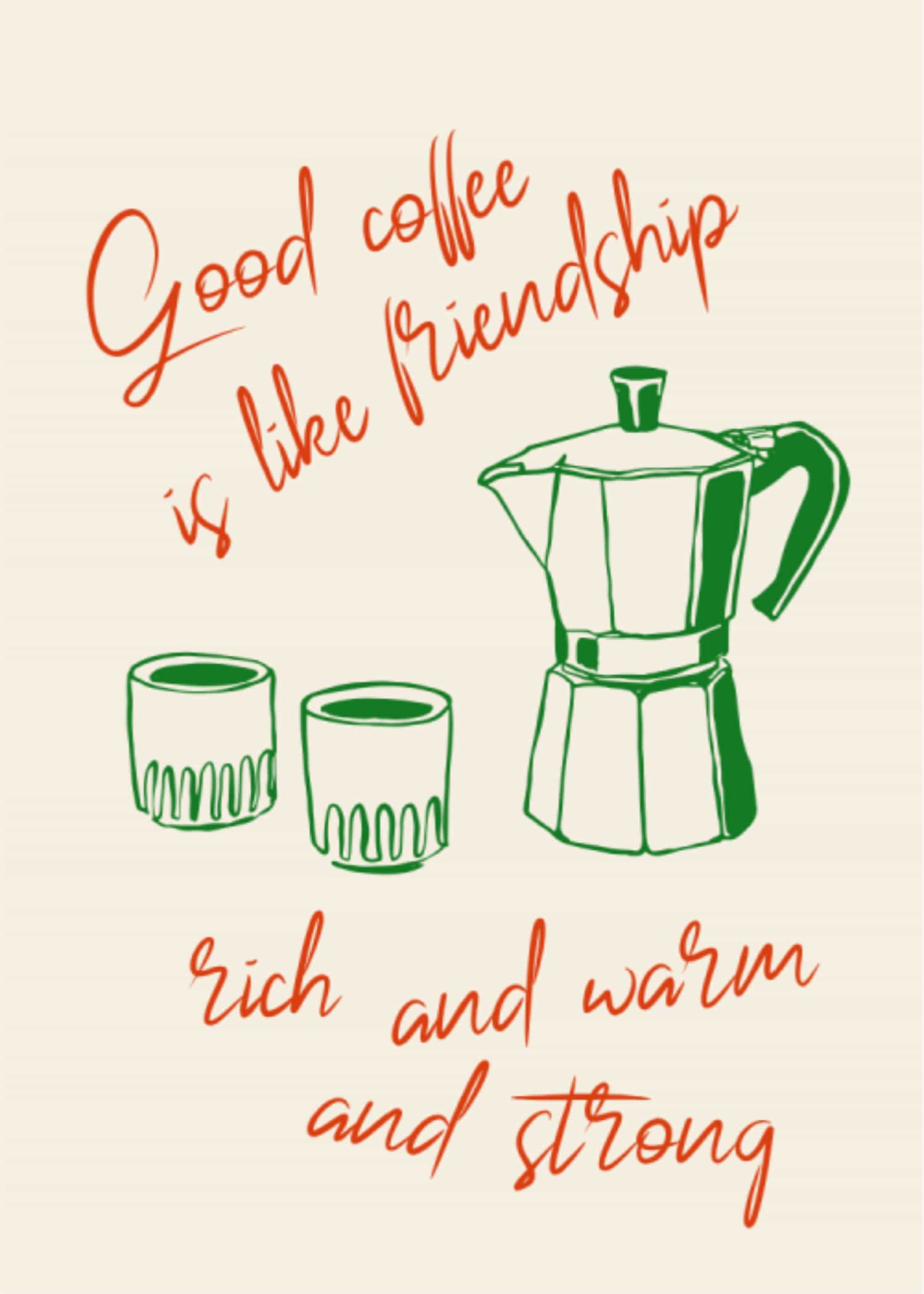 Good Coffee is like Friendship poster