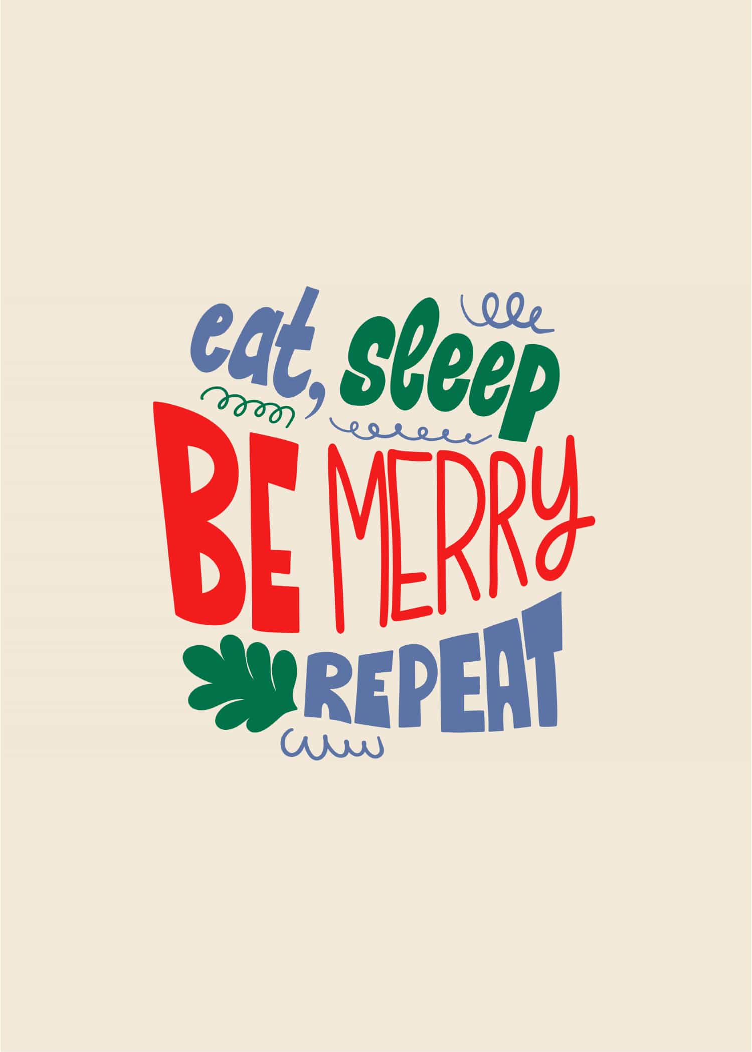 Eat, Sleep, Be Merry, Repeat poster